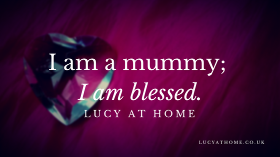 I Am A Mummy; I Am So Blessed