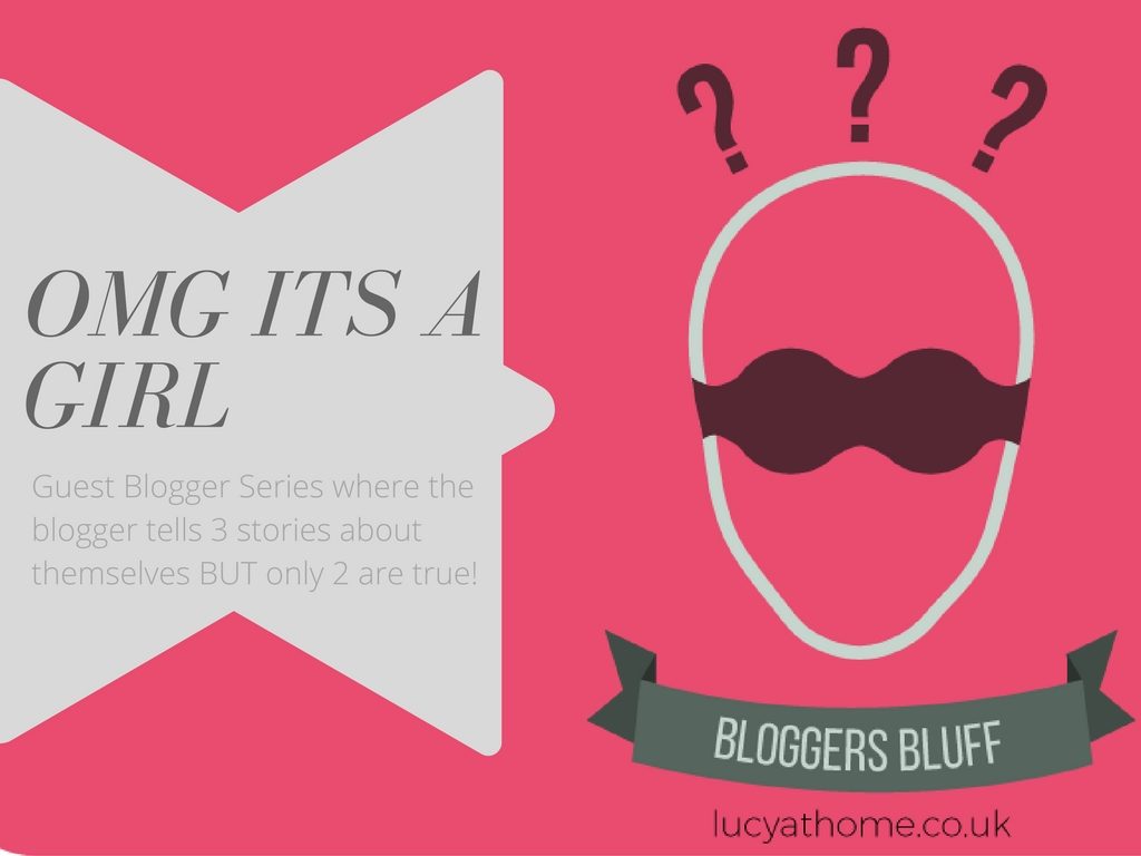 Bloggers Bluff #14: OMG Its A Girl