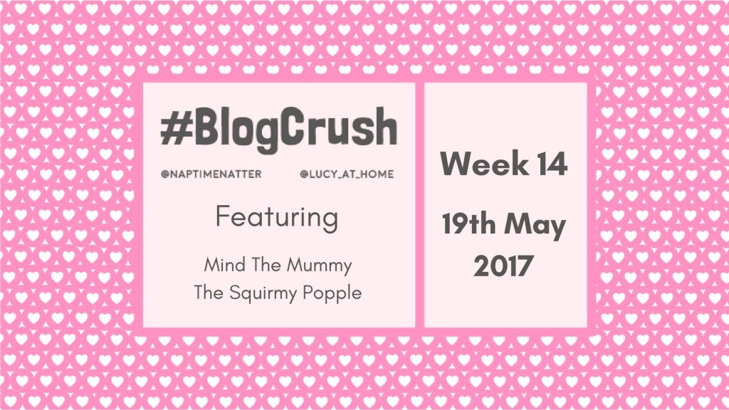 Blogcrush Week 14 – 19th May 2017