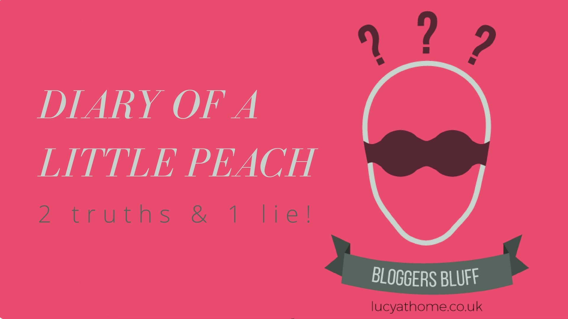 Peach Blogsplot Bloggers Bluff #19: Diary Of A Little Peach — Lucy At Home