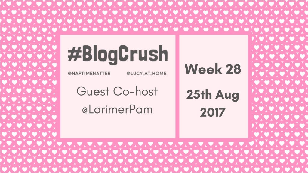Blogcrush Week 28 – 25th August 2017