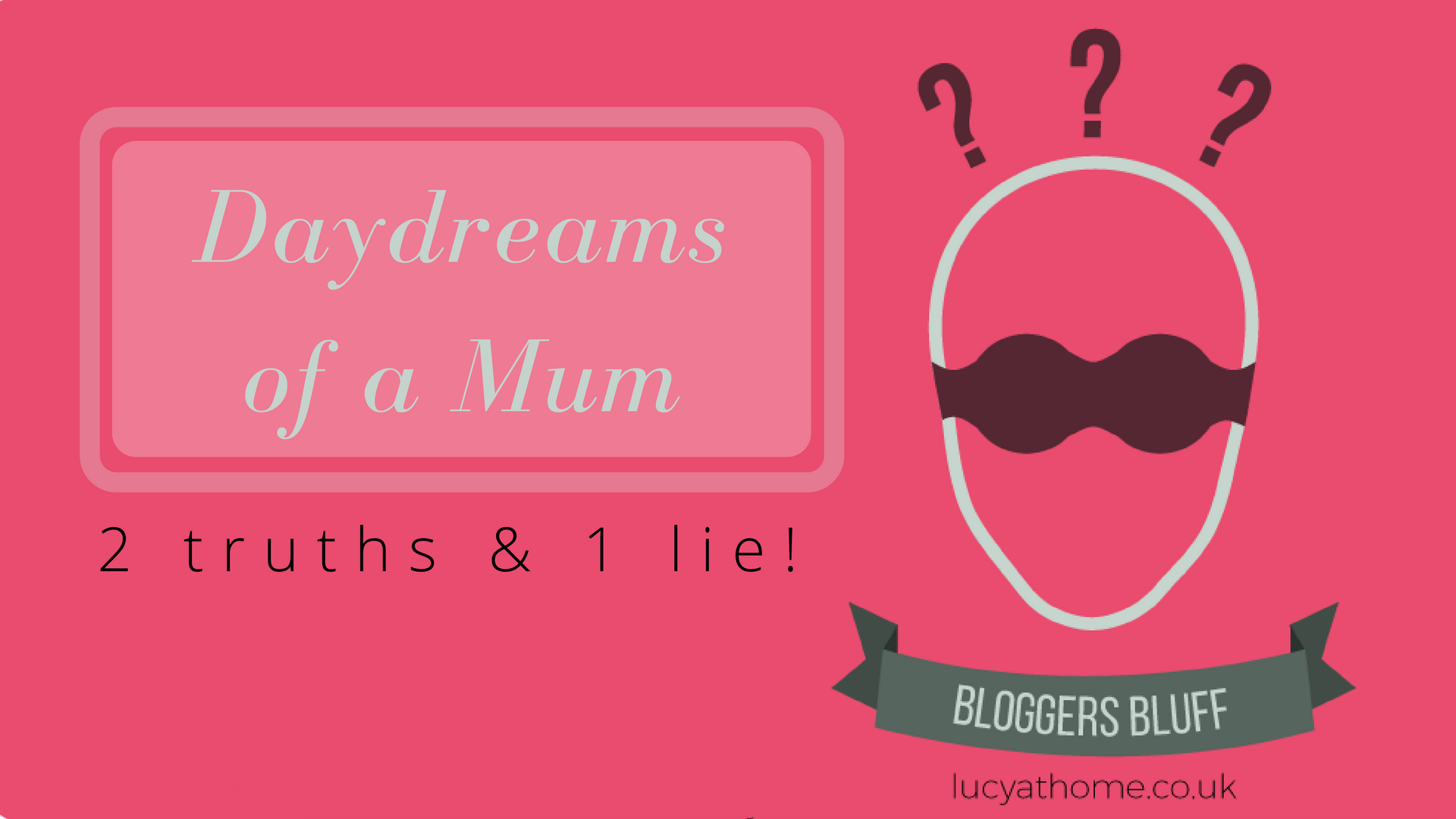 Daydreams of a Mum featured on Lucy At Home's Bloggers Bluff Blogcrush Week 34