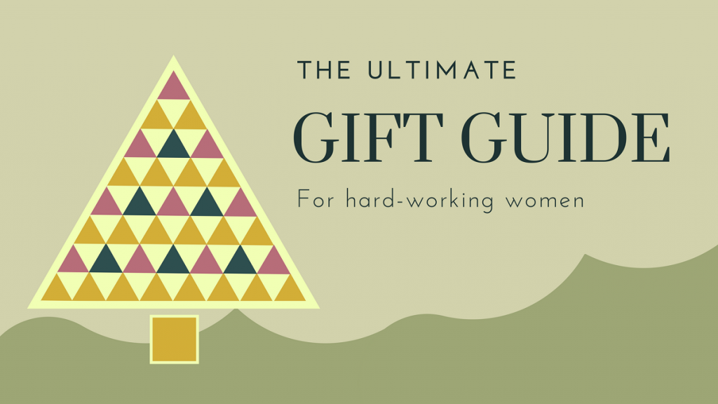 The Ultimate Christmas Gift Guide for hard-working women