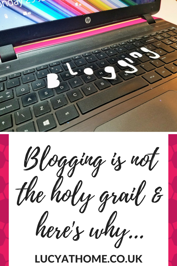 Blogging is not the holy grail & here's why - the truth about blogging as a parent blogger and blogging tips